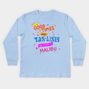 Good Times and Tan Lines are found in Malibu Kids Long Sleeve T-Shirt